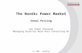 (C) 2005 - NordPool1 The Nordic Power Market Zonal Pricing Jan Vidar Thoresen Managing Director Nord Pool Consulting AS.