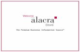 The Premium Business Information Source™. 2 About Alacra Founded in 1996. Privately held, profitable company. Headquartered in New York. –European HQ.