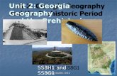 Unit 2: Georgia Geography and the Prehistoric Period SS8H1 and SS8G1 Georgia Studies: Unit 2.