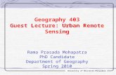 University of Wisconsin-Milwaukee Geography 403 Guest Lecture: Urban Remote Sensing Rama Prasada Mohapatra PhD Candidate Department of Geography Spring.