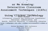 No One is Leaving Without You... or Me Knowing: Interactive Classroom Assessment Techniques (iCATs) Using Clicker Technology Dale Vidmar Information Literacy.