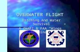 OVERWATER FLIGHT Ditching And Water Survival A GHAFI & FAA “Wings” Seminar.