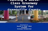 Planning a World-Class Greenway System for Greenville County Presented by: Charles A. Flink, FASLA President Greenways Incorporated.