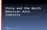 China and the North American Auto Industry Preliminary Thoughts for the Woodrow Wilson Center Hudson Institute.
