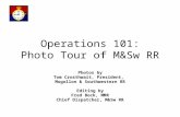 Operations 101: Photo Tour of M&Sw RR Photos by Tom Crosthwait, President, Mogollon & Southwestern RR Editing by Fred Bock, MMR Chief Dispatcher, M&Sw.