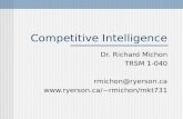 Competitive Intelligence Dr. Richard Michon TRSM 1-040 rmichon@ryerson.ca rmichon/mkt731.