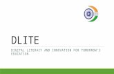 DLITE DIGITAL LITERACY AND INNOVATION FOR TOMORROW’S EDUCATION.