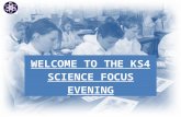 WELCOME TO THE KS4 SCIENCE FOCUS EVENING. Objectives  Curriculum changes at the Westgate will impact current Y8 pupils.  The KS4 curriculum will commence.
