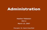 Administration Heather Patterson PGY-2 March 15, 2007 Preceptor: Dr. Gavin Greenfield.