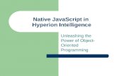 Native JavaScript in Hyperion Intelligence Unleashing the Power of Object- Oriented Programming.