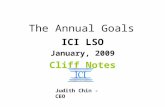 The Annual Goals ICI LSO January, 2009 Cliff Notes Judith Chin - CEO.