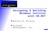 Wallace B. McClure  Scalable Development, Inc. Scalable Development, Inc. Building systems today that perform tomorrow. Designing & Building Windows.