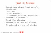 2002 Prentice Hall. All rights reserved. 1 Week 2: Methods Questions about last week’s revision –C#.NET –.NET Framework –sequence, selection, repetition.