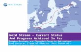 Nord Stream – Current Status And Progress Achieved So Far Russian Economic and Financial Forum in Switzerland Paul Corcoran, Financial Director, Nord Stream.