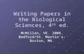 Writing Papers in the Biological Sciences, 4 th ed. McMillan, VE. 2006. Bedford/St. Martin’s: Boston, MA.