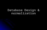 Database Design & normalization. Why? Why ? Why ? Why? Why ? Why ? Why? Why we need to talk about database design? Why we need to talk about database.