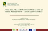 Food Security and Nutritional Indicators for Needs Assessment – Collating Information Firdousi Naher International Food Policy Research Institute T RAINING.
