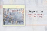 Chapter 25 America Moves to the City. America Moves to the City (1865-1900)  By the year 1900, the U.S. population nearly doubled from what it was in.