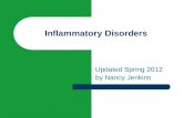 Inflammatory Disorders Updated Spring 2012 by Nancy Jenkins.
