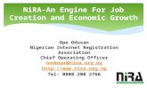 NiRA-An Engine For Job Creation and Economic Growth Ope Odusan Nigerian Internet Registration Association Chief Operating Officer oodusan@nira.org.ng .