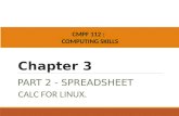 Chapter 3 PART 2 - SPREADSHEET CMPF 112 : COMPUTING SKILLS CALC FOR LINUX.