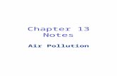 Chapter 13 Notes Air Pollution. Sever Air-Pollution Episode in China Air quality is not just a function of the quantity and types of pollutants emitted.