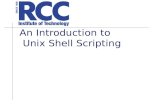 An Introduction to Unix Shell Scripting. UNIX Shells /bin/sh –Borne Shell /bin/csh – C Shell /bin/ksh – Korn Shell /bin/bash Borne Again Shell.