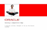 Gaining a Competitive Edge A Special Lecture, Brought to You by the Oracle Academy.