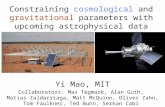 Yi Mao, MIT Collaborators: Max Tegmark, Alan Guth, Matias Zaldarriaga, Matt McQuinn, Oliver Zahn, Tom Faulkner, Ted Bunn, Serkan Cabi Constraining cosmological.