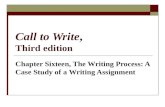 Call to Write, Third edition Chapter Sixteen, The Writing Process: A Case Study of a Writing Assignment.