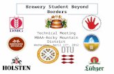 Brewery Student Beyond Borders Technical Meeting MBAA-Rocky Mountain District Wednesday, April 11 th, 2012.