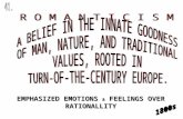 EMPHASIZED EMOTIONS & FEELINGS OVER RATIONALLITY.