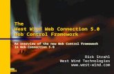 The West Wind Web Connection 5.0 Web Control Framework The West Wind Web Connection 5.0 Web Control Framework An overview of the new Web Control Framework.