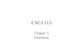 CSCI 115 Chapter 5 Functions. CSCI 115 §5.1 Functions.