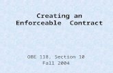 Creating an Enforceable Contract OBE 118, Section 10 Fall 2004.