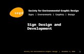 1 Society for Environmental Graphic Design | December 3, 2008 Sign Design and Development.