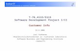 T-76.4115/5115 Software Development Project I/II Customer Info 19.9.2006 Jari Vanhanen Ohjelmistoliiketoiminnan ja –tuotannon laboratorio Software Business.