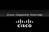 Cisco Corporate Overview. Market Capitalization Leadership January 1995November 2005November 2009 Cisco $10B Top 12 Competitors $71B Cisco $110B Top 11.