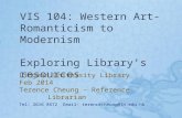 VIS 104: Western Art- Romanticism to Modernism Exploring Library’s resources Lingnan University Library Feb 2014 Terence Cheung – Reference Librarian Tel:
