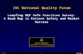 1 © 2004 TMIT IHI National Quality Forum Charles Denham, MD Franck Guilloteau Carol Ferguson, RN Leapfrog NQF Safe Practices Survey: A Road Map to Patient.