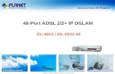 Www.planet.com.tw IDL-4802 / IDL-4802-48 48-Port ADSL 2/2+ IP DSLAM Copyright © PLANET Technology Corporation. All rights reserved.
