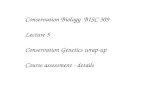 Conservation Biology BISC 309 Lecture 5 Conservation Genetics wrap-up Course assessment - details.