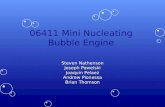 06411 Mini Nucleating Bubble Engine Steven Nathenson Joseph Pawelski Joaquin Pelaez Andrew Pionessa Brian Thomson.