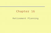 1 Chapter 16 Retirement Planning. 2 Retirement – It’s Up to YOU!  Start saving today – although retirement seems a long way away!  Employer benefits.