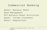 Commercial Banking (ch17, 18 & 19) – BUS322 1 Commercial Banking Banks’ Balance Sheet Bank Management Off-Balance-Sheet Activities Banks’ Income Statement.