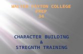 WALTER PAYTON COLLEGE PREP 34 CHARACTER BUILDING & STREGNTH TRAINING.