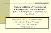 Nuts and Bolts of Transitional Kindergarten - Senate Bill No. 1381: Kindergarten Readiness Act of 2010 Mark Ford, Ph.D., Superintendent Mrs. Shirley Esau,