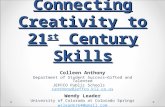 Connecting Creativity to 21 st Century Skills Colleen Anthony Department of Student Success—Gifted and Talented JEFFCO Public Schools canthony@jeffco.k12.co.uscanthony@jeffco.k12.co.us.