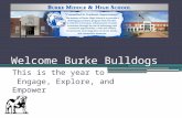 Welcome Burke Bulldogs This is the year to Engage, Explore, and Empower.