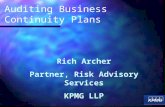 Rich Archer Partner, Risk Advisory Services KPMG LLP Auditing Business Continuity Plans.